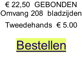 € 22,50  GEBONDEN Omvang 208  bladzijden  Tweedehands  € 5.00  Bestellen